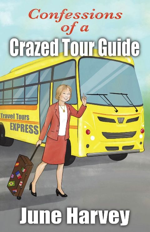 Confessions of a Crazed Tour Guide(Kobo/電子書)