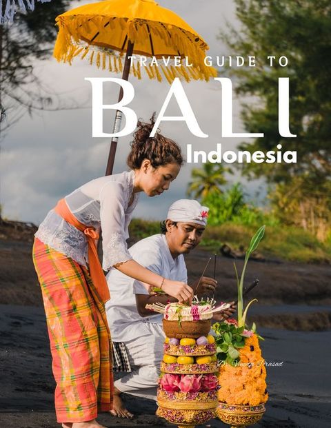 Travel Guide to Bali, Indonesia(Kobo/電子書)