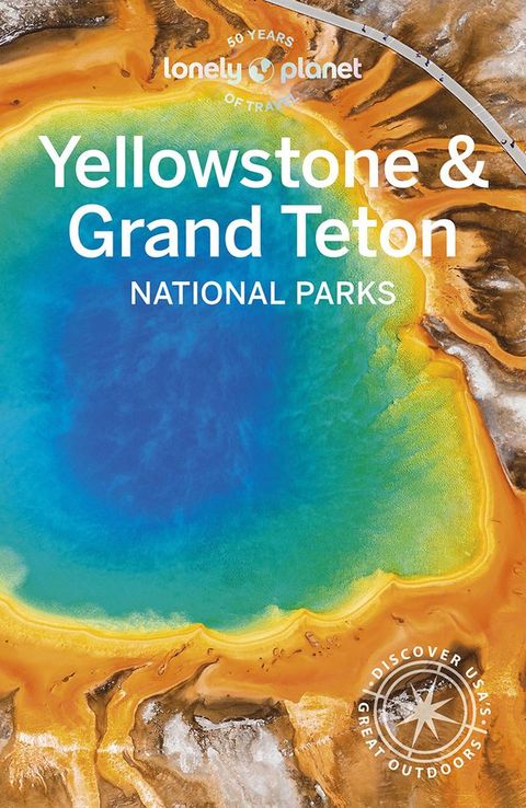 Lonely Planet Yellowstone & Grand Teton National Parks(Kobo/電子書)