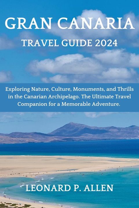 Gran Canaria Travel Guide 2024(Kobo/電子書)