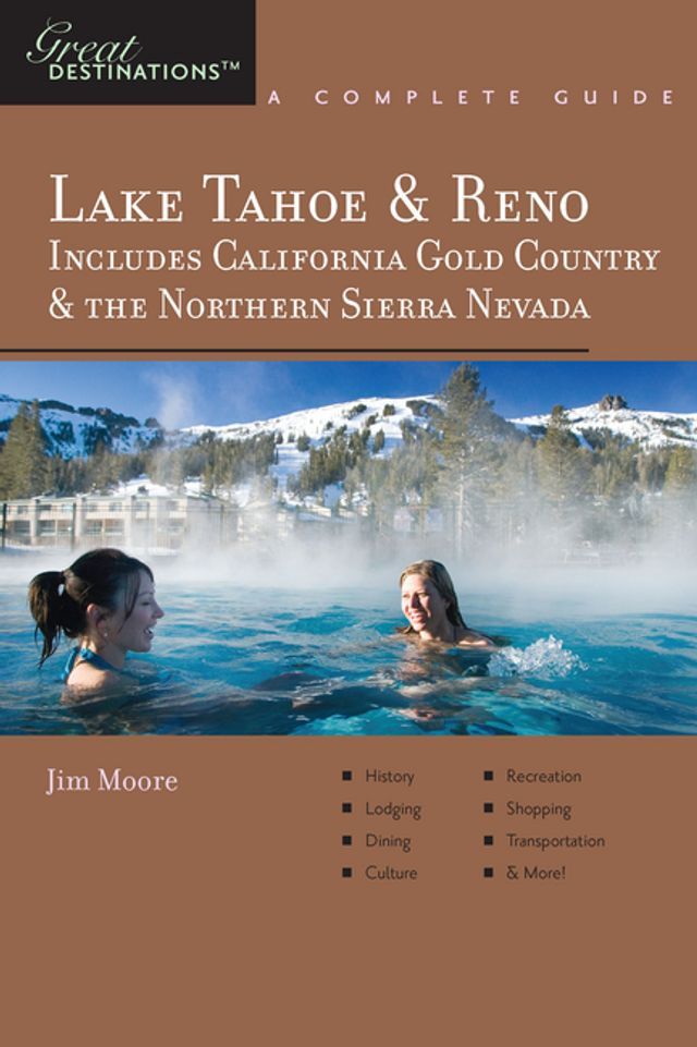  Explorer's Guide Lake Tahoe & Reno: Includes California Gold Country & the Northern Sierra Nevada: A Great Destination (Explorer's Great Destinations)(Kobo/電子書)