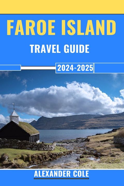 Faroe Island Travel Guide 2024-2025(Kobo/電子書)