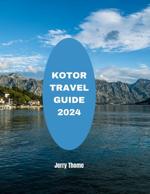 Kotor Travel Guide 2024(Kobo/電子書)