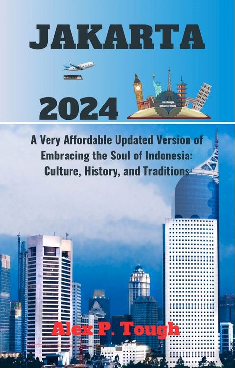 JAKARTA TRAVEL 2024(Kobo/電子書)