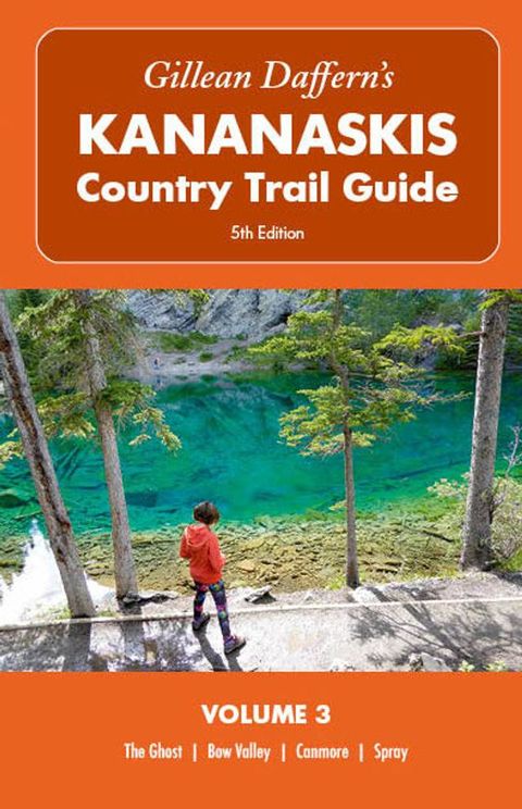 Gillean Daffern’s Kananaskis Country Trail Guide - 5th Edition: Volume 3(Kobo/電子書)