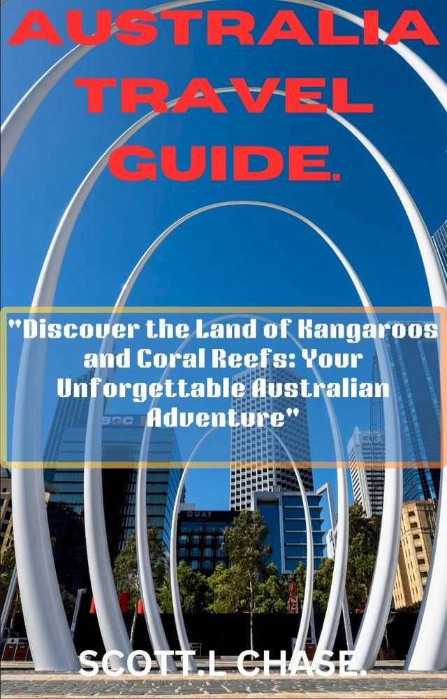  AUSTRALIA TRAVEL GUIDE.(Kobo/電子書)