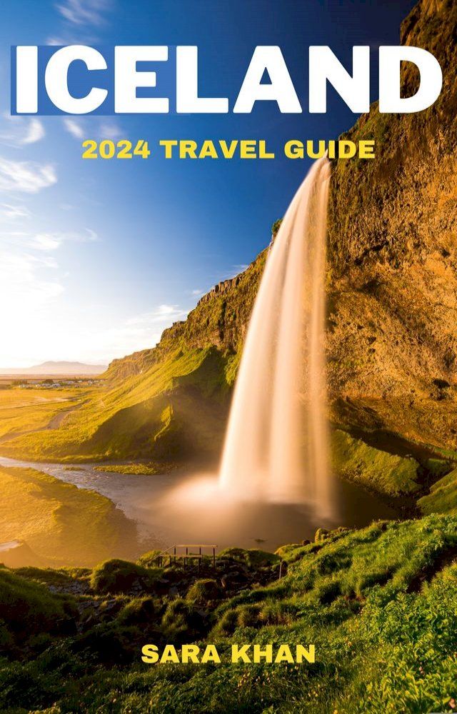  ICELAND TRAVEL GUIDE 2024(Kobo/電子書)