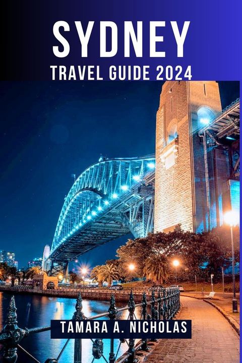 SYDNEY TRAVEL GUIDE 2024(Kobo/電子書)