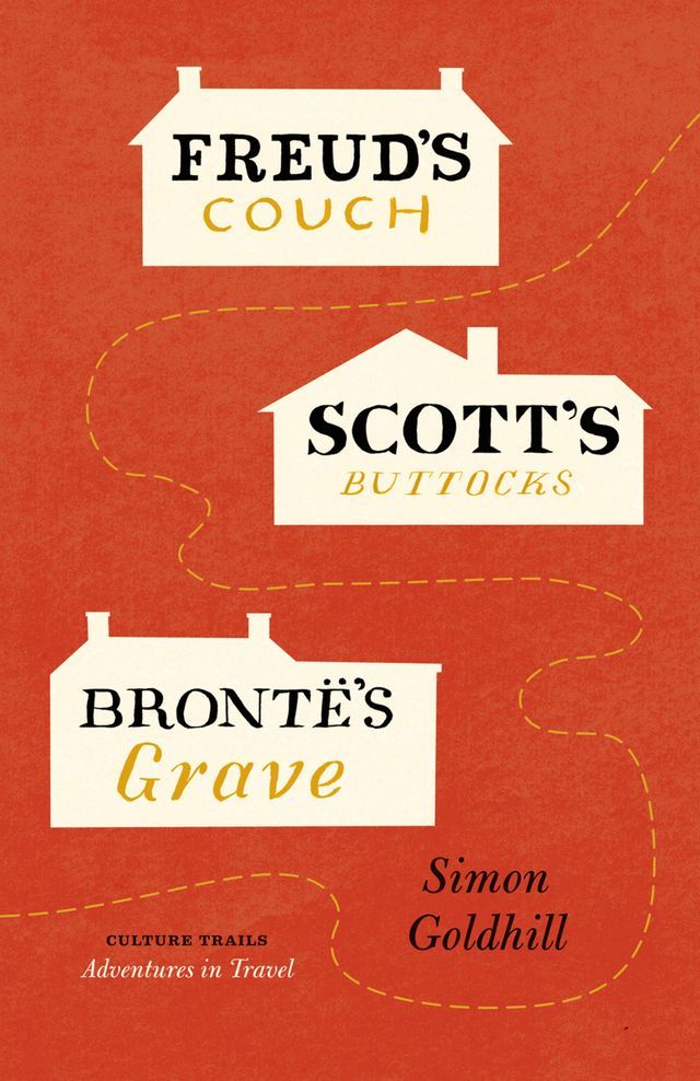  Freud's Couch, Scott's Buttocks, Brontë's Grave(Kobo/電子書)