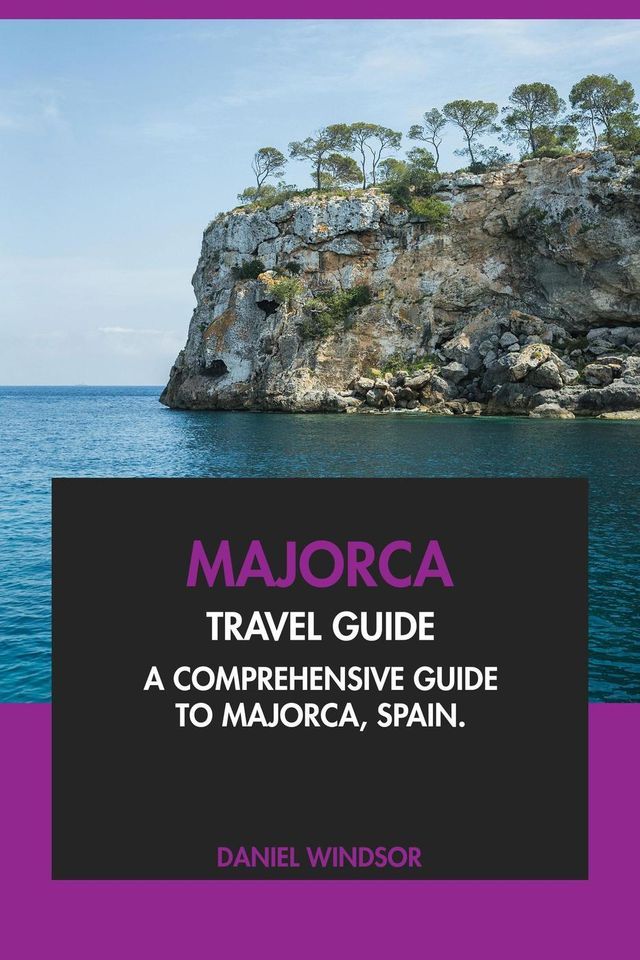  Majorca Travel Guide: A Comprehensive Guide to Majorca, Spain(Kobo/電子書)