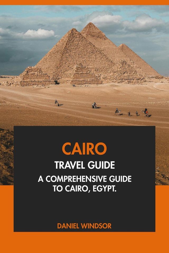  Cairo Travel Guide: A Comprehensive Guide to Cairo, Egypt.(Kobo/電子書)