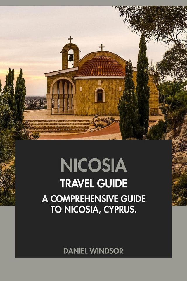  Nicosia Travel Guide: A Comprehensive Guide to Nicosia, Cyprus.(Kobo/電子書)