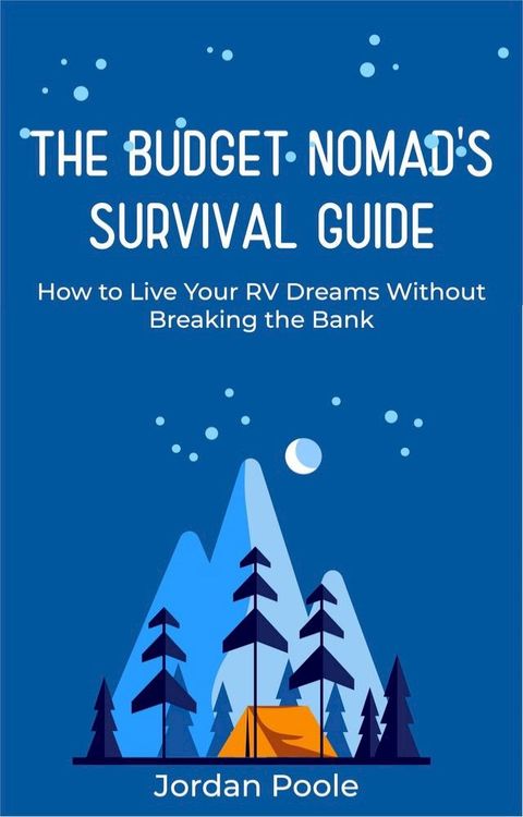 THE BUDGET NOMAD'S SURVIVAL GUIDE