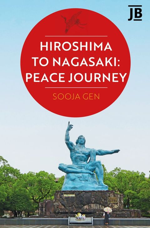 Hiroshima to Nagasaki: Peace Journey