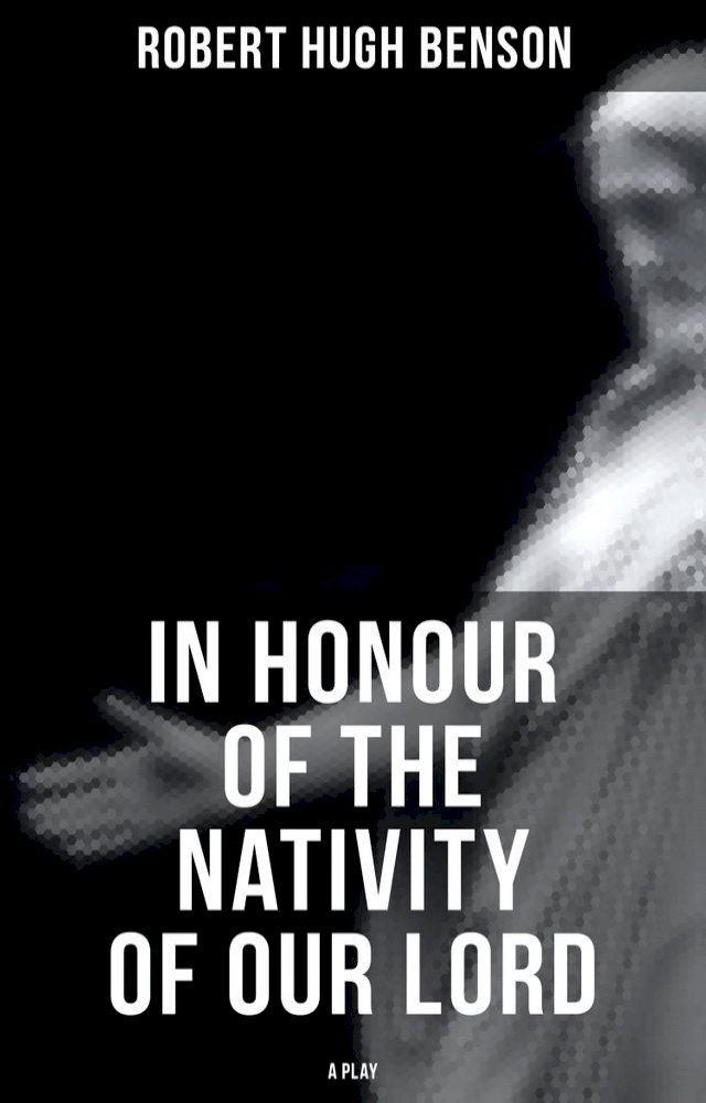  In Honour of the Nativity of our Lord (A Play)(Kobo/電子書)