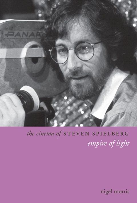 The Cinema of Steven Spielberg(Kobo/電子書)