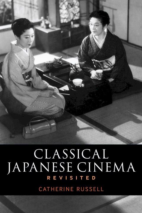 Classical Japanese Cinema Revisited(Kobo/電子書)