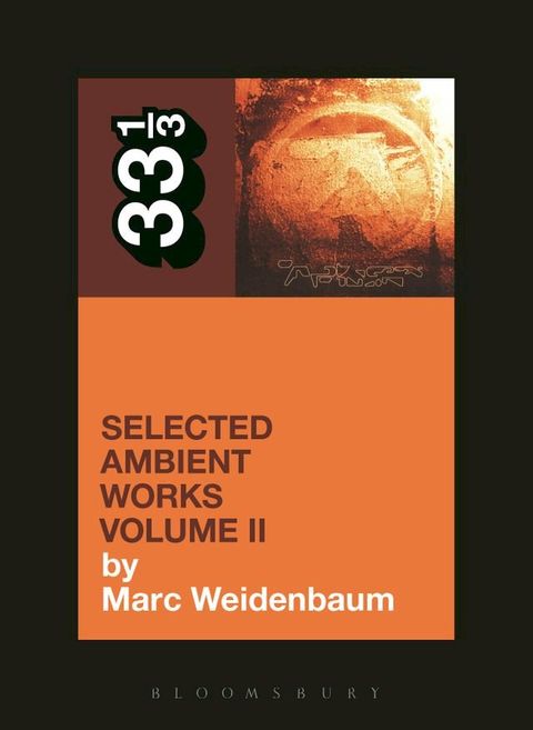 Aphex Twin's Selected Ambient Works Volume II(Kobo/電子書)