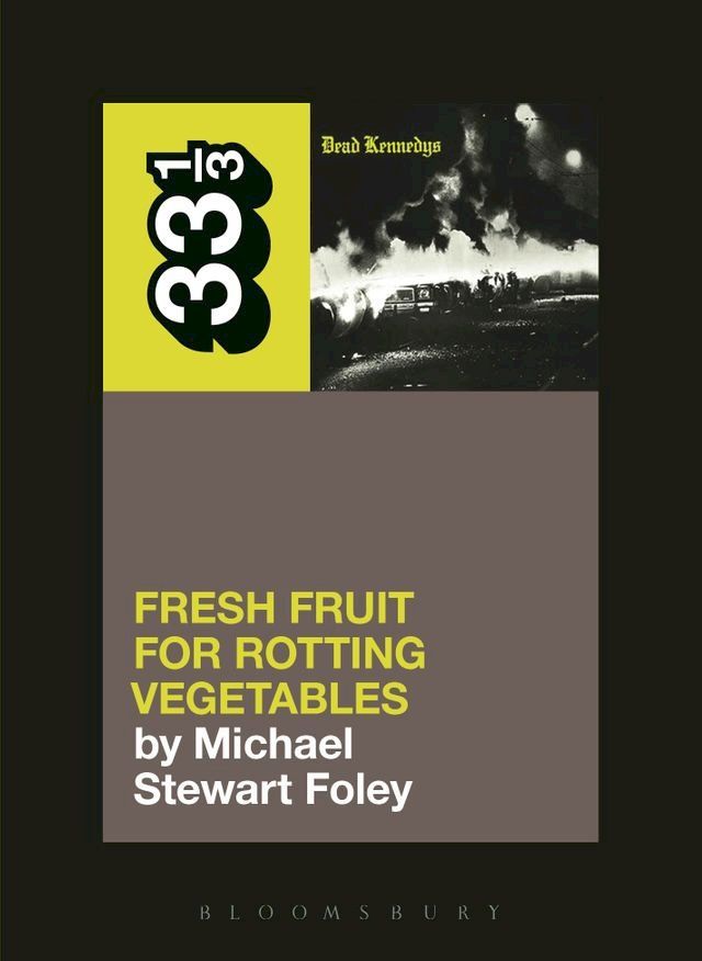  Dead Kennedys' Fresh Fruit for Rotting Vegetables(Kobo/電子書)