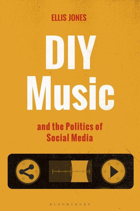 DIY Music and the Politics of Social Media(Kobo/電子書)