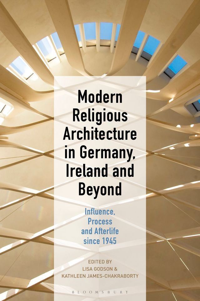  Modern Religious Architecture in Germany, Ireland and Beyond(Kobo/電子書)