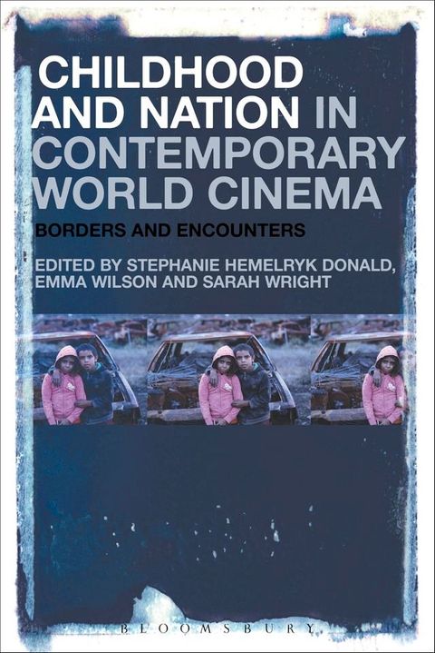 Childhood and Nation in Contemporary World Cinema(Kobo/電子書)