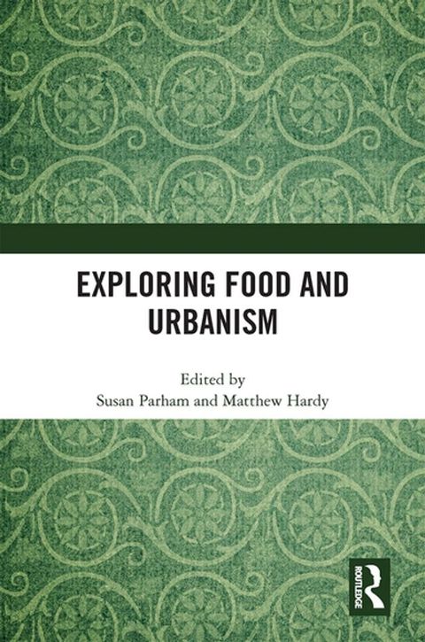 Exploring Food and Urbanism(Kobo/電子書)