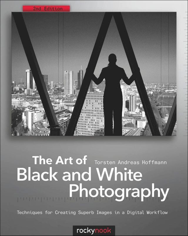  The Art of Black and White Photography(Kobo/電子書)