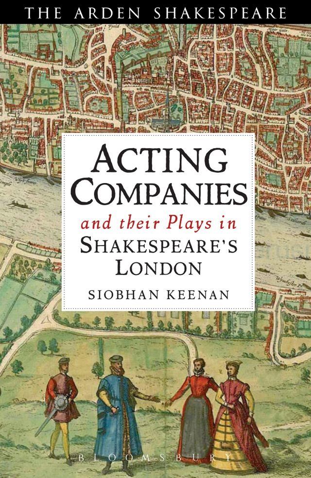  Acting Companies and their Plays in Shakespeare’s London(Kobo/電子書)