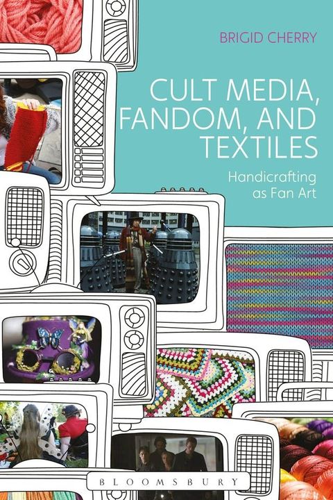 Cult Media, Fandom, and Textiles(Kobo/電子書)