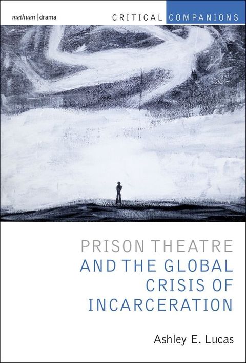 Prison Theatre and the Global Crisis of Incarceration(Kobo/電子書)