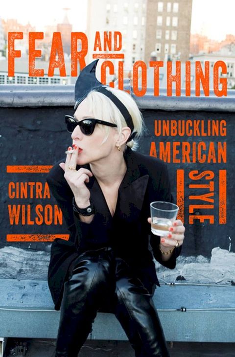 Fear and Clothing: Unbuckling American Style(Kobo/電子書)