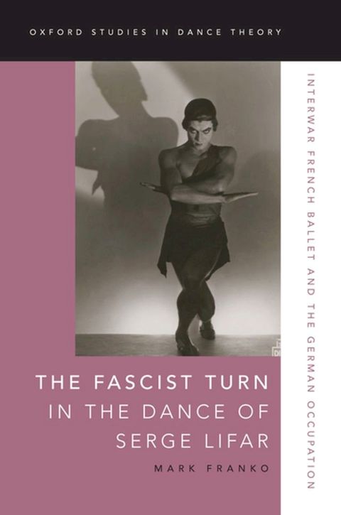 The Fascist Turn in the Dance of Serge Lifar(Kobo/電子書)