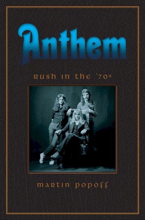 Anthem: Rush in the ’70s(Kobo/電子書)