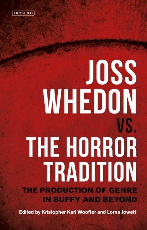 Joss Whedon vs. the Horror Tradition(Kobo/電子書)