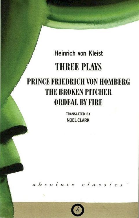 Heinrich von Kleist: Three Plays(Kobo/電子書)