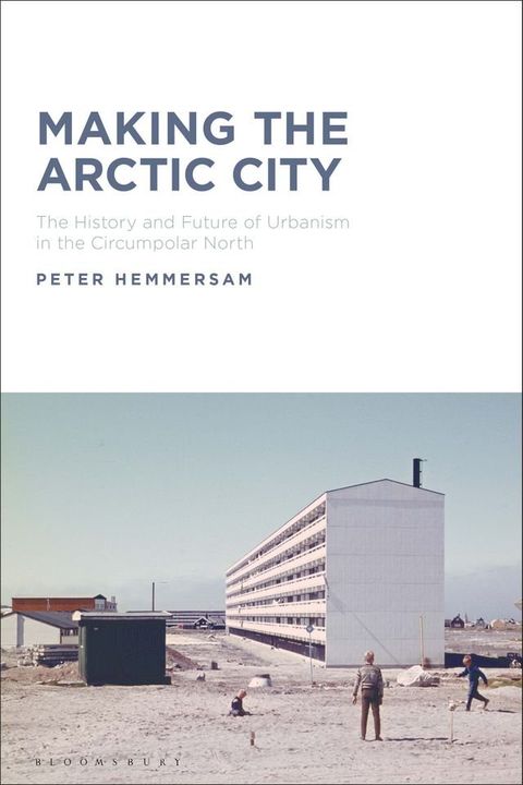 Making the Arctic City(Kobo/電子書)