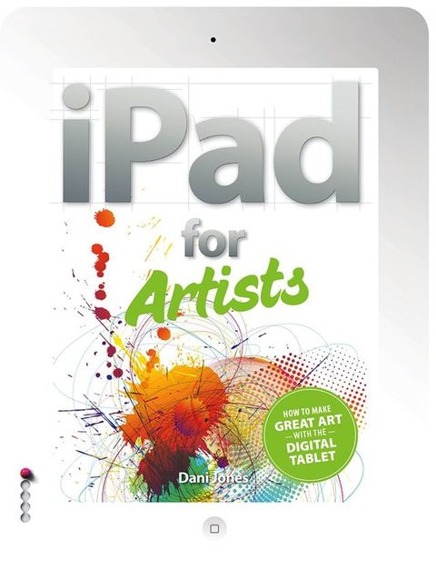 The iPad for Artists(Kobo/電子書)