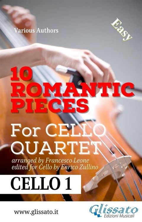 Cello 1 parts: 10 Romantic Pieces for Cello Quartet(Kobo/電子書)