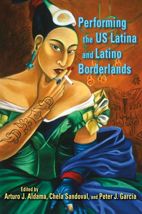 Performing the US Latina and Latino Borderlands(Kobo/電子書)