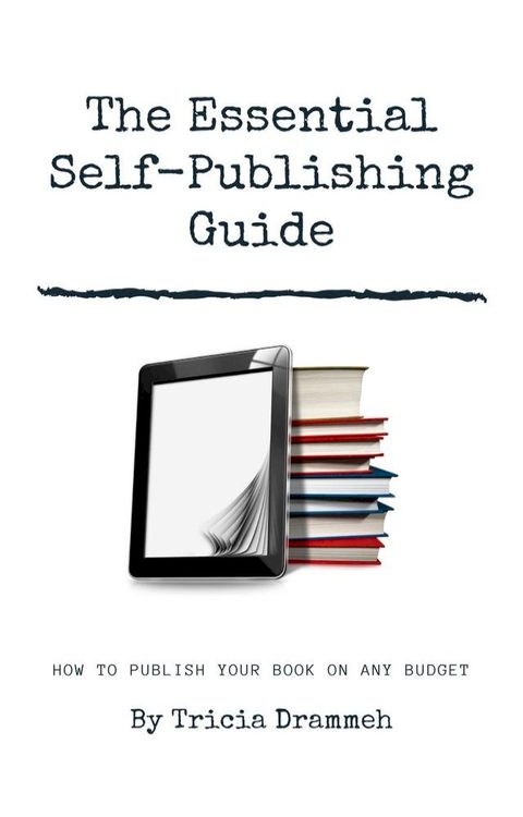 The Essential Self-Publishing Guide(Kobo/電子書)