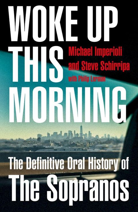 Woke Up This Morning: The Definitive Oral History of The Sopranos(Kobo/電子書)