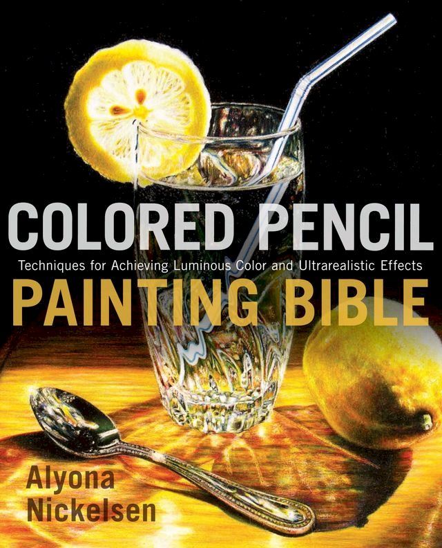  Colored Pencil Painting Bible(Kobo/電子書)