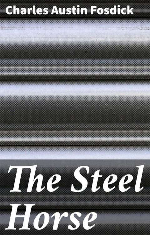 The Steel Horse(Kobo/電子書)