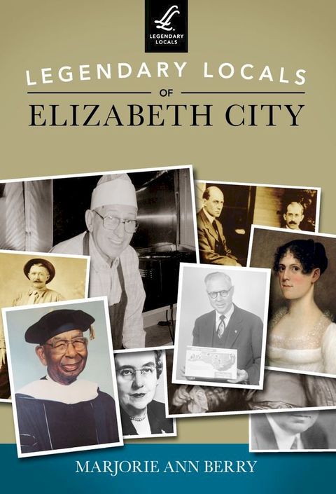 Legendary Locals of Elizabeth City(Kobo/電子書)