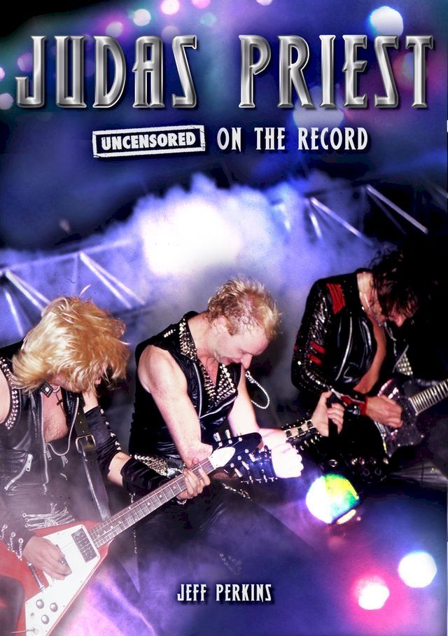  Judas Priest - Uncensored On the Record(Kobo/電子書)