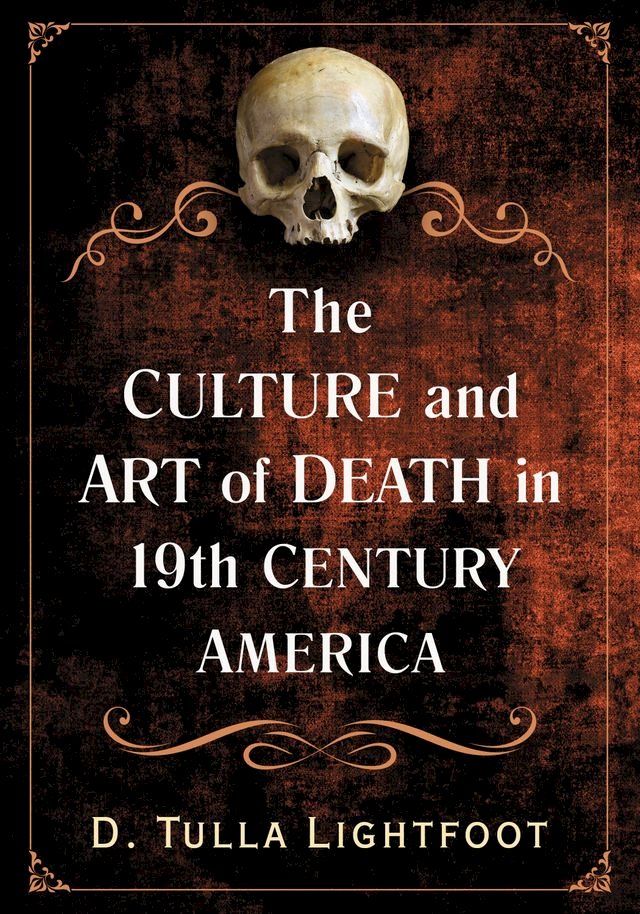  The Culture and Art of Death in 19th Century America(Kobo/電子書)