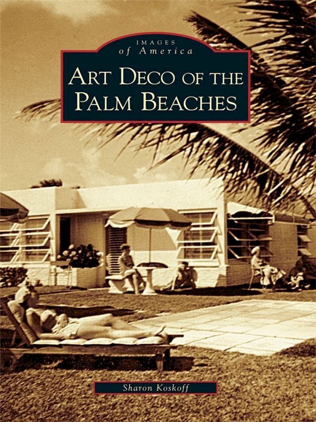  Art Deco of the Palm Beaches(Kobo/電子書)