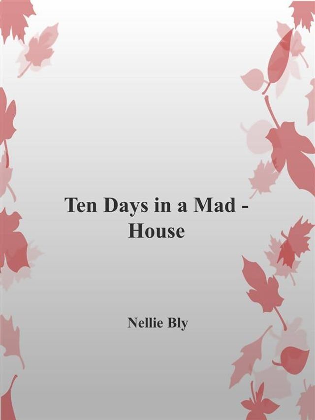  Ten Days in a Mad-House(Kobo/電子書)