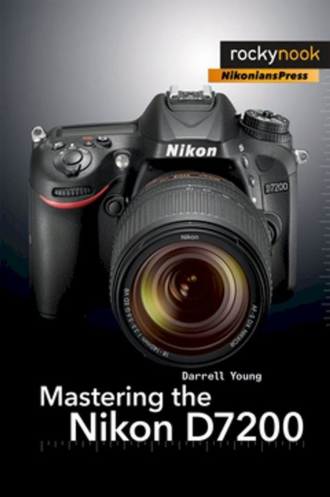 Mastering the Nikon D7200(Kobo/電子書)